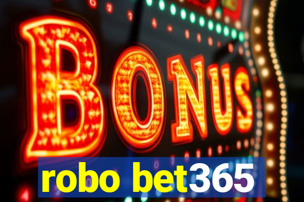 robo bet365
